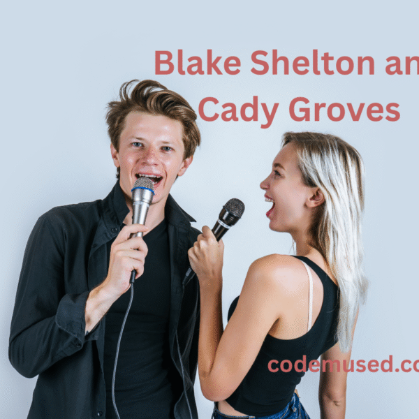 Blake Shelton and Cady Groves: A Story of Heartbreak, Rumour, and Music