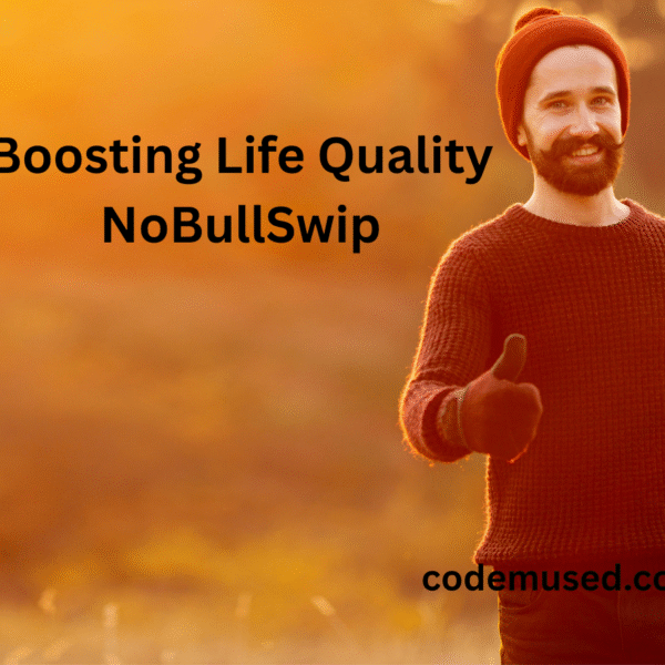 Boosting Life Quality NoBullSwip