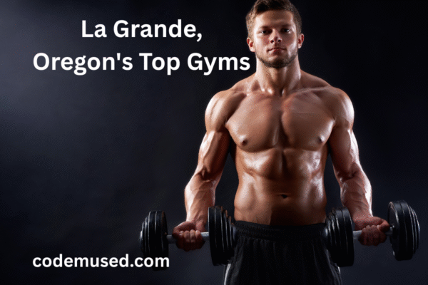 La Grande, Oregon's Top Gyms