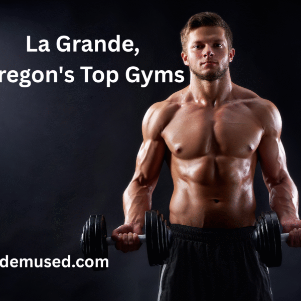 La Grande, Oregon's Top Gyms