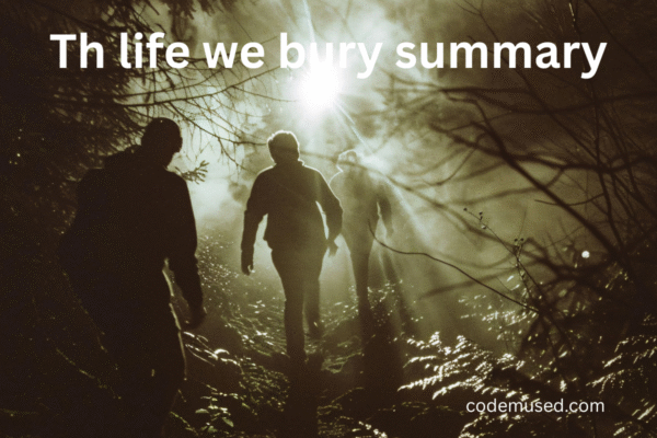 the life we bury summary
