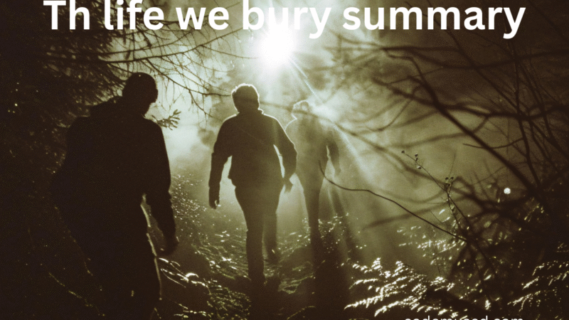The Life We Bury Summary: A Gripping Tale of Secrets, Redemption, and Truth