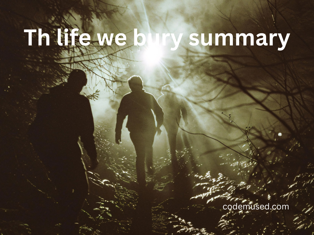 the life we bury summary
